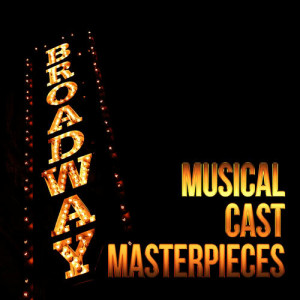 Musical Cast Recording的專輯Musical Cast Masterpieces