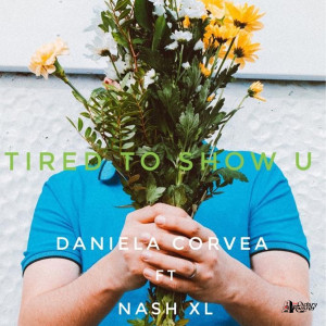 ดาวน์โหลดและฟังเพลง Tired To Show You พร้อมเนื้อเพลงจาก Daniela Corvea
