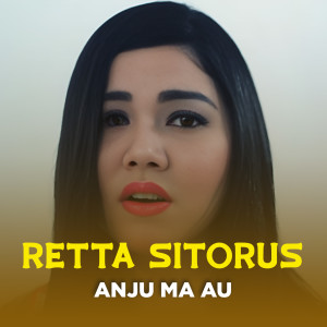 Album Anju Ma Au from Retta Sitorus