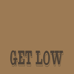 收聽To the Window to the Wall的Get Low (Explicit)歌詞歌曲