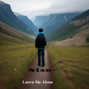 Listen to Leave Me Alone (Explicit) song with lyrics from NiXo