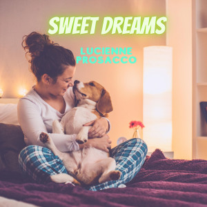 收听Lucienne Prosacco的Sweet Dreams歌词歌曲