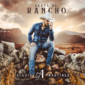 Album Gente De Rancho oleh Alexiz Martínez