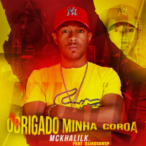 ดาวน์โหลดและฟังเพลง Obrigado Minha Coroa พร้อมเนื้อเพลงจาก McKhalilk
