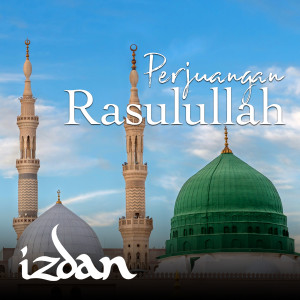 Dengarkan Perjuangan Rasulullah lagu dari Izdan dengan lirik