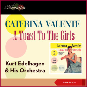 Album A Toast To The Girls (Album of 1956) from Kurt Edelhagen & His Orchestra