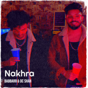 Listen to Nakhra song with lyrics from DC SHAH