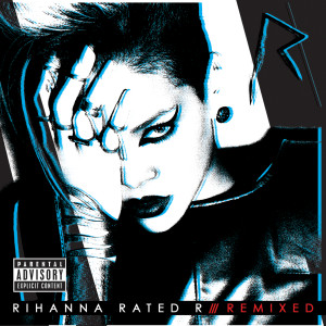อัลบัม Rated R: Remixed ศิลปิน Rihanna
