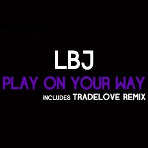 Album Play on Your Way from LBJ