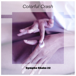 Colorful Crash Sympho Shake 22 dari Various Artists