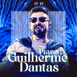 Album Prazer, Guilherme Dantas, Pt.2 (Ao Vivo) from Guilherme Dantas