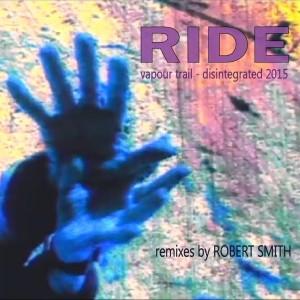 Ride的專輯Vapour Trail - Disintegrated 2015