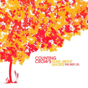 Films About Ghosts (The Best Of Counting Crows)