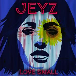 Jeyz的专辑Love Small