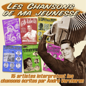 Various Artists的專輯15 artistes interprètent les chansons écrites par André Verchuren (Collection "Les chansons de ma jeunesse")