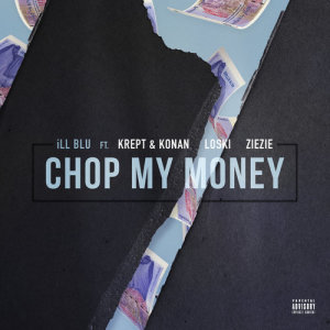 收聽iLL BLU的Chop My Money (Explicit)歌詞歌曲