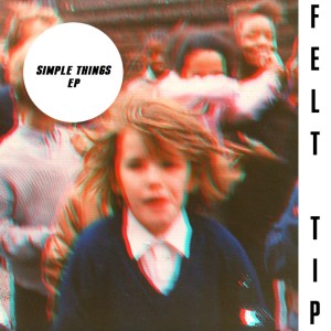 ดาวน์โหลดและฟังเพลง Simple Things พร้อมเนื้อเพลงจาก Felt Tip