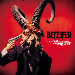 อัลบัม The Devil Went Down to the Holy Land ศิลปิน Betzefer