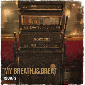 อัลบัม My Breath Is Great (Explicit) ศิลปิน Cougars