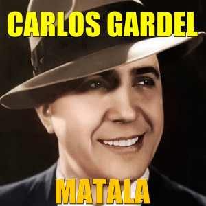 收听Carlos Gardel的Matala歌词歌曲