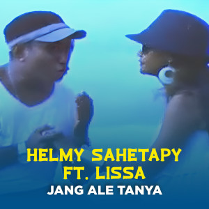 Album JANG ALE TANYA from Helmy Sahetapy