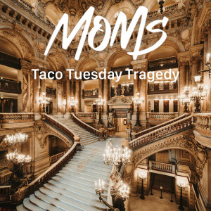 Album Taco Tuesday Tragedy from Moms