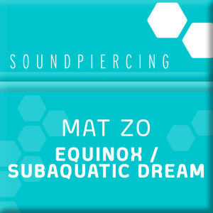 Album Equinox / Subaquatic Dream oleh Mat Zo
