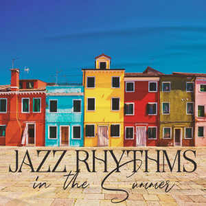 Jazz Rhythms in the Summer (Latin Jazz Background Music for Beach Bar, Jazz in the Restaurant Garden) dari Latino Dance Music Academy