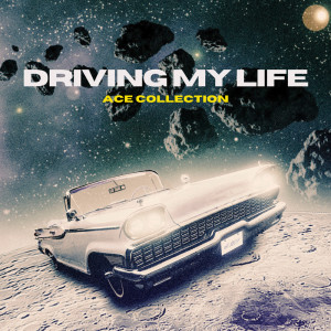 ACE COLLECTION的專輯Driving My Life