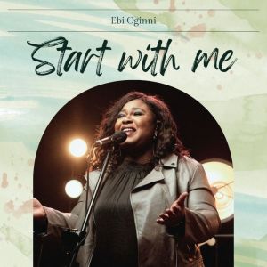 Listen to Start With Me song with lyrics from Ebi Oginni