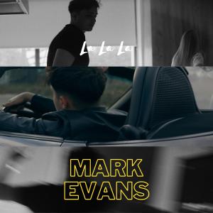 收聽Mark Evans的La La La歌詞歌曲