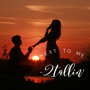ดาวน์โหลดและฟังเพลง Next to Me พร้อมเนื้อเพลงจาก 2tallin'
