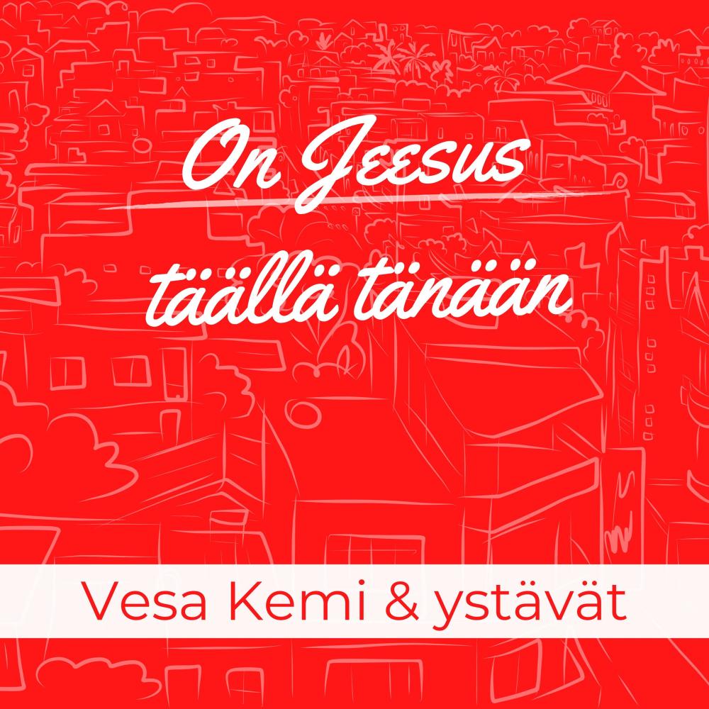 On Jeesus täällä tänään