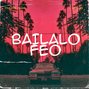 Album Bailalo Feo (Explicit) from EGalas