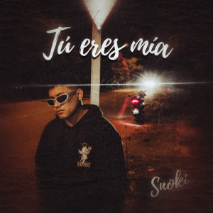 Album Tu Eres Mia. (Explicit) oleh Snoki