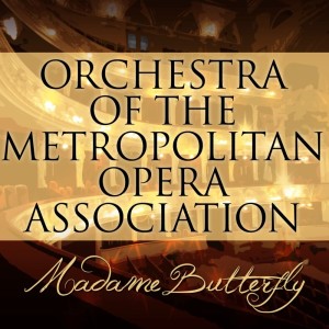 Listen to Madame Butterfly, Act II: Addio Fiorito Asil song with lyrics from Orchestra Of The Metropolitan Opera Association