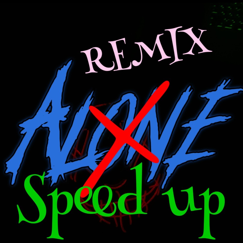 Alone... (Speed UP)