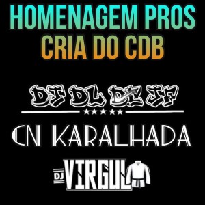 ดาวน์โหลดและฟังเพลง Homenagem Pros Cria do CDB (Explicit) พร้อมเนื้อเพลงจาก DJ DL de JF