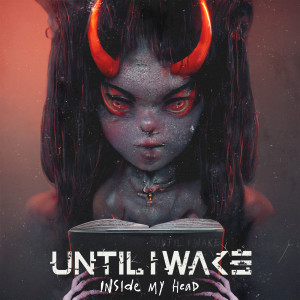 อัลบัม Inside My Head ศิลปิน Until I Wake