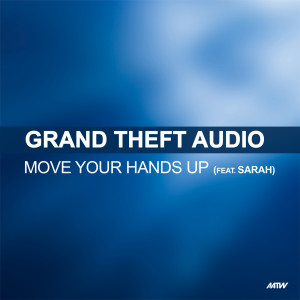 อัลบัม Move Your Hands Up ศิลปิน Grand Theft Audio