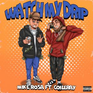 收聽Mike Rosa的Watch My Drip (feat. Coi Leray) (Explicit)歌詞歌曲