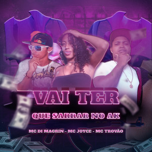 Listen to Vai Ter Que Sarrar no Ak (Explicit) song with lyrics from MC TROVÃO