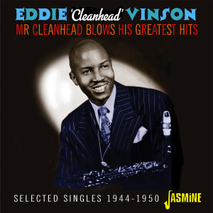 Eddie "Cleanhead" Vinson的专辑Mr Cleanhead Blows His Greatest Hits (Selected Singles 1944-1950)