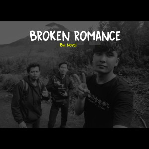 Listen to Broken Romance song with lyrics from Noval Khafa