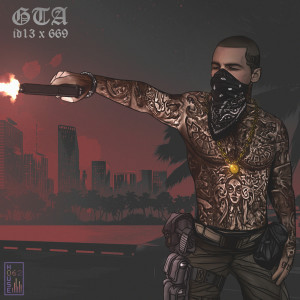 Dengarkan lagu Gta (Explicit) nyanyian id13 dengan lirik