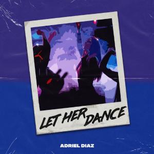 Adriel Diaz的專輯Let Her Dance