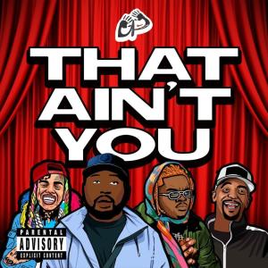ดาวน์โหลดและฟังเพลง That Ain't You (feat. J75 & DJ Ty Infamous|Explicit) พร้อมเนื้อเพลงจาก ONE SON