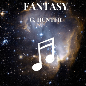 ดาวน์โหลดและฟังเพลง Fantasy พร้อมเนื้อเพลงจาก G.Hunter