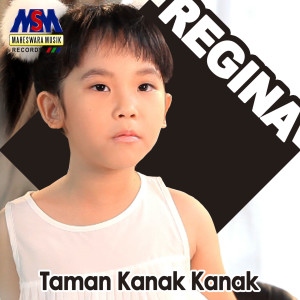 收听Regina的Taman Kanak Kanak歌词歌曲