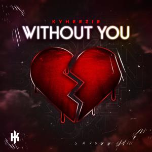 KyHeezie的专辑Without You